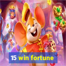 15 win fortune